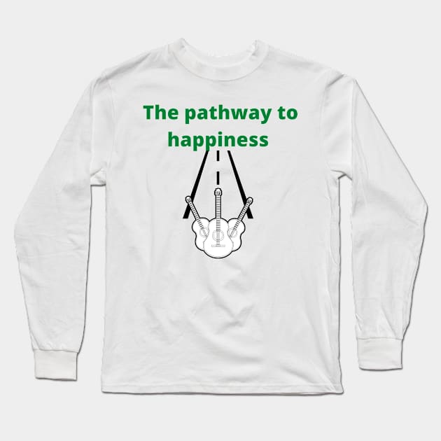 The Pathway To Happiness! Long Sleeve T-Shirt by Rosettemusicandguitar